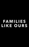 Families Like Ours