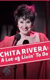 Chita Rivera: A Lot Of Livin' To Do