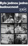 Byla jednou jedna budoucnost: Podivná reportáž z přítomnosti 1965