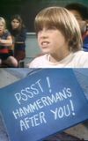 Pssst! Hammerman's After You!