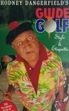 Rodney Dangerfield's Guide to Golf Style and Etiquette