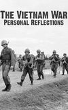 The Vietnam War: Personal Reflections