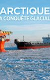 Arctique, la conquête glaciale