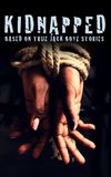 Kidnapped: Based on True Jack Boyz Stories