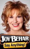 Joy Behar: Say Anything!