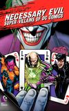 Necessary Evil: Super-Villains of DC Comics