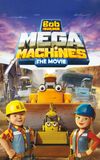 Bob the Builder: Mega Machines - The Movie