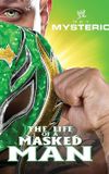 WWE: Rey Mysterio - The Life of a Masked Man