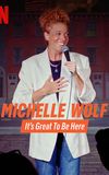 Michelle Wolf: It's Great to Be Here