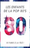 Les Enfants de la Pop 80's