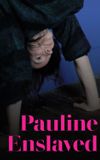 Pauline Enslaved