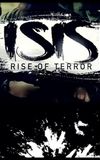 ISIS: Rise of Terror