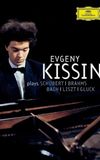 Evgeny Kissin Plays Schubert, Brahms, Bach, Liszt, and Gluck