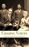 Chasing Voices: The Story of John Peabody Harrington