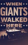 When Giants Walked Here