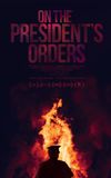 On the President's Orders