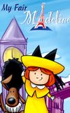 Madeline: My Fair Madeline