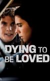 Dying to Be Loved