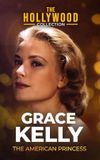 Grace Kelly: The American Princess