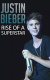 Justin Bieber: Rise of a Superstar