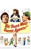 Oh! Those Most Secret Agents