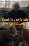 I Think You're Totally Wrong: A Quarrel