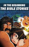 In the Beginning: The Bible Stories