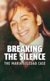 Breaking the Silence: The Maria Soledad Case