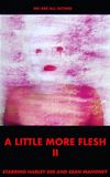 A Little More Flesh II