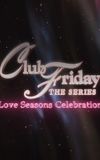 Club Friday Season 13: Love Seasons Celebration