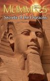 Mummies: Secrets of the Pharaohs