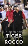 US Open Epics: Tiger and Rocco