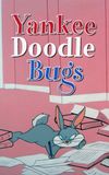 Yankee Doodle Bugs