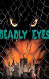 Deadly Eyes