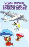 Yogi Bear and the Magical Flight of the Spruce Goose