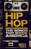 Hip Hop: The Songs That Shook America