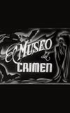 El museo del crimen