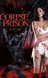 Corpse Prison: Part 1