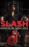 Slash: Raised On the Sunset Strip