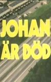 Johan är död