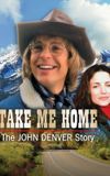 Take Me Home: The John Denver Story