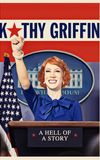 Kathy Griffin: A Hell of a Story