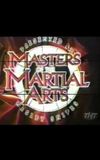 Masters of the Martial Arts Presented by Wesley Snipes