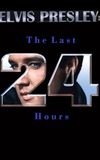 Elvis Presley: The Last 24 Hours