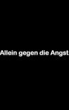 Allein gegen die Angst