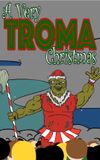 A Very Troma Christmas