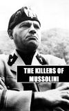 The Killers of Mussolini