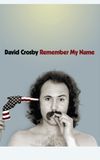 David Crosby: Remember My Name