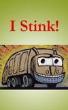 I Stink!