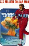 The Six Million Dollar Man: Wine, Women and War